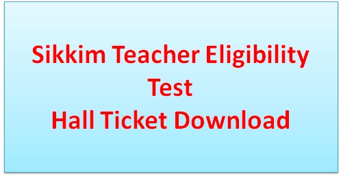 sikkim-teacher-eligibility-test-2016-hall-ticket