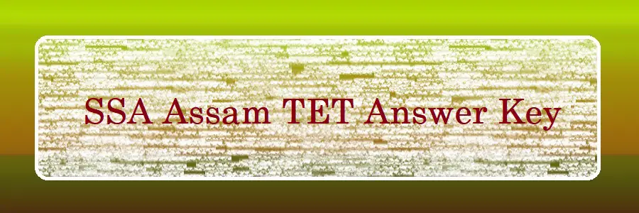 SSA Assam TET Answer Key