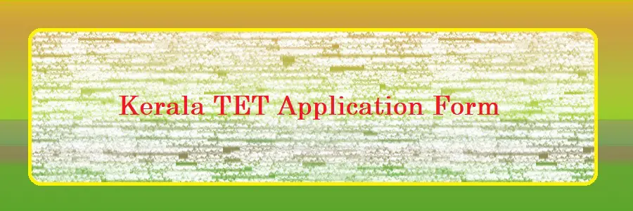 Kerala TET 2024 Application Form 