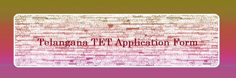 Telangana TET Application Form