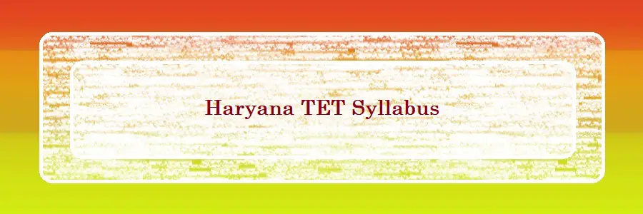 Haryana TET 2024 Syllabus
