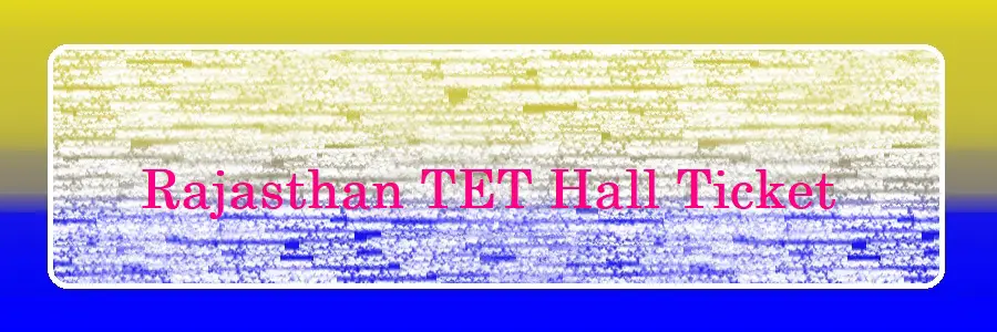 Rajasthan TET Hall Ticket
